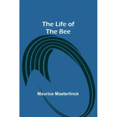 The Life of the Bee