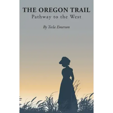 The Oregon Trail: Pathway to the West