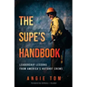 The Supe's Handbook: Leadership Lessons from America's Hotshot Crews