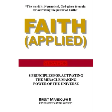 Faith Applied: 8 Principles for Activating the Miracle Making Power of the Universe