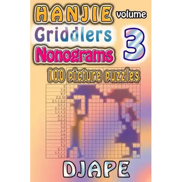 Hanjie Griddlers Nonograms: 100 picture puzzles