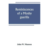 Reminiscences of a Mosby guerilla