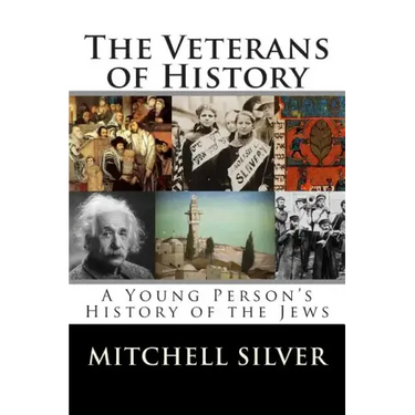 The Veterans of History: A Young Person's History of the Jews
