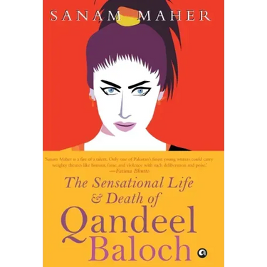 Sensational Life And Death Of Qandeel Baloch