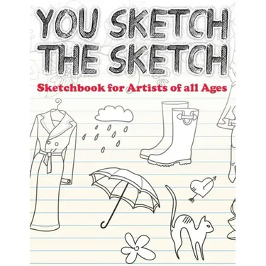 You Sketch the Sketch (Sketchbook for Artists of All Ages)