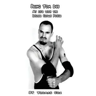 Being Tom Dub: My life with the Insane Clown Posse