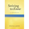 Striving to Know: A Novelette