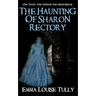 The Haunting of Sharon Rectory: Our Truth, Our Horror And Heartbreak