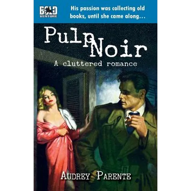 Pulp Noir: A Cluttered Romance