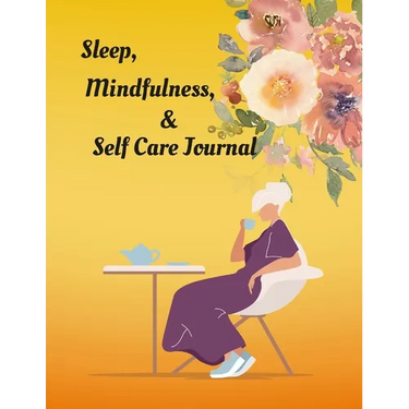 Sleep, Mindfulness, & Self Care Journal