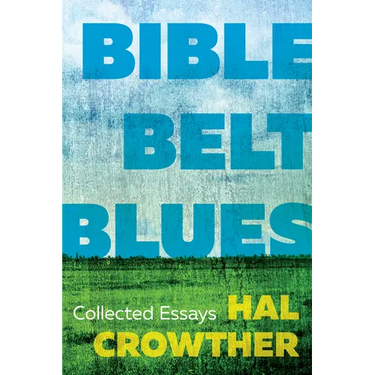 Bible Belt Blues: Collected Essays