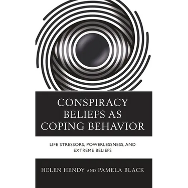 Conspiracy Beliefs as Coping Behavior: Life Stressors, Powerlessness, and Extreme Beliefs