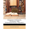 Geology: Chemical, Physical, and Stratigraphical, Volume 1