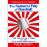 The Samurai Way of Baseball: The Impact of Ichiro and the New Wave from Japan