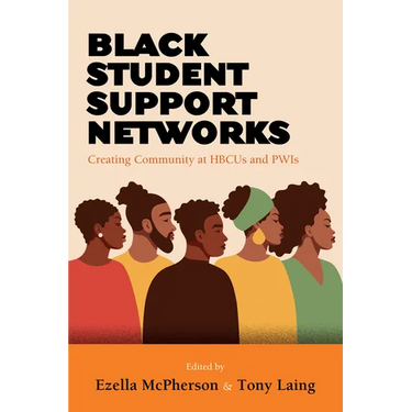 Black Student Support Networks: Creating Community at HBCUs and PWIs