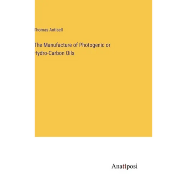 The Manufacture of Photogenic or Hydro-Carbon Oils