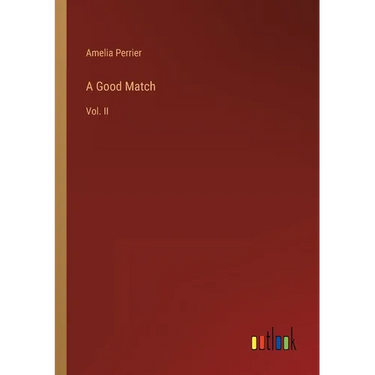 A Good Match: Vol. II