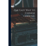 The Easy Way to Chinese Cooking