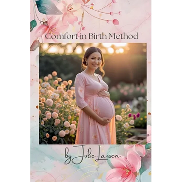 Comfort in Birth Method Third Edition