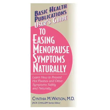 User's Guide to Easing Menopause Symptoms Naturally