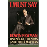 I Must Say: Edwin Newman on English, the News, and Other Matters