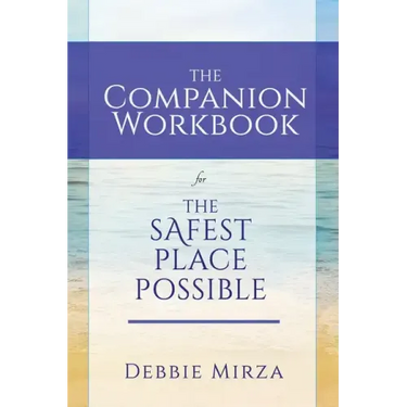 The Safest Place Possible Companion Workbook