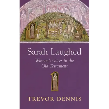Sarah Laughed: Women's Voices in the Old Testament
