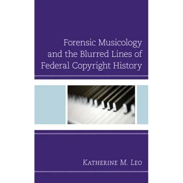 Forensic Musicology and the Blurred Lines of Federal Copyright History