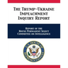 The Trump-Ukraine Impeachment Inquiry Report: Report of the House Permanent Select Committee on Intelligence