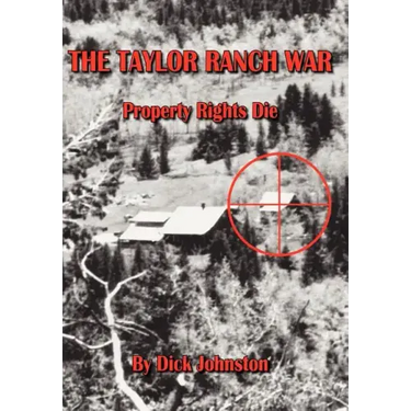 The Taylor Ranch War: Property Rights Die