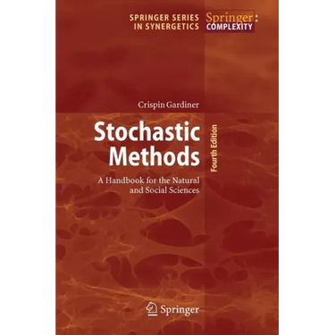 Stochastic Methods: A Handbook for the Natural and Social Sciences