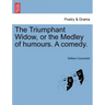 The Triumphant Widow, or the Medley of Humours. a Comedy.