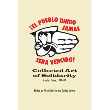 Collected Art of Solidarity: Austin, Texas, 1974-89