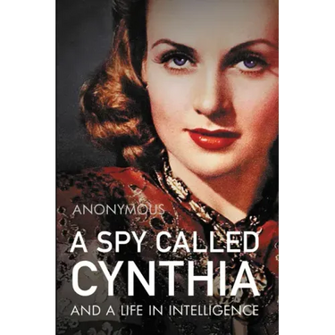 A Spy Called Cynthia: And a Life in Intelligence