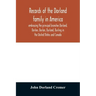 Records of the Dorland family in America embracing the principal branches Dorland, Dorlon, Dorlan, Durland, Durling in the United States and Canada, s