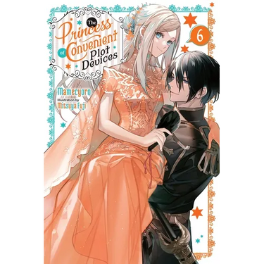 The Princess of Convenient Plot Devices, Vol. 6 (Light Novel)