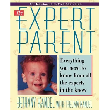 Expert Parent: Everything You Need to Know from All the Experts in the Know