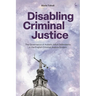 Disabling Criminal Justice: The Governance of Autistic Adult Defendants in the English Criminal Justice System