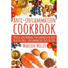 Anti-Inflammation Cookbook: Reduce and Manage Inflammation with Healthy Anti-Inflammatory Diet Recipes