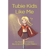 Tubie Kids Like Me