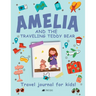 Amelia and the Traveling Teddy Bear: Travel Journal for Kids