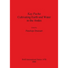Kay Pacha: Cultivating earth and water in the Andes