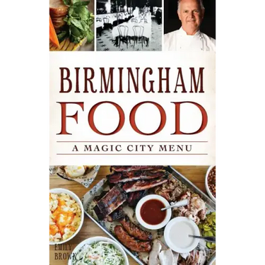 Birmingham Food: A Magic City Menu