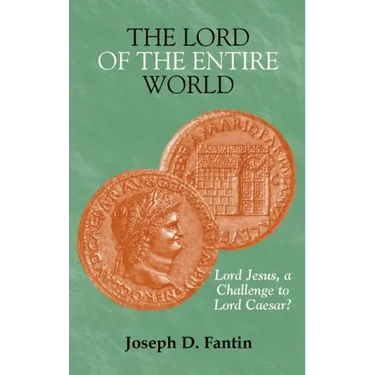 The Lord of the Entire World: Lord Jesus, a Challenge to Lord Caesar?