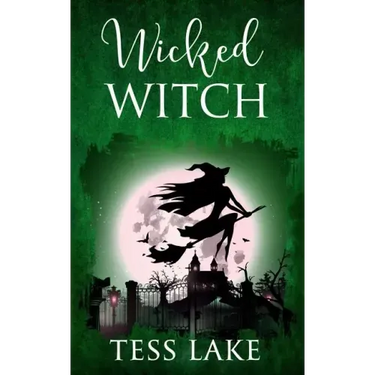 Wicked Witch (Torrent Witches Cozy Mysteries #10)