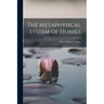 The Metaphysical System of Hobbes