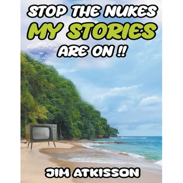 Stop The Nukes My Stories Are On!!