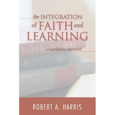 The Integration of Faith and Learning