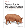 Genomics in the Azure Cloud: Scaling Your Bioinformatics Workloads Using Enterprise-Grade Solutions