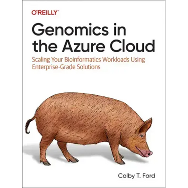 Genomics in the Azure Cloud: Scaling Your Bioinformatics Workloads Using Enterprise-Grade Solutions